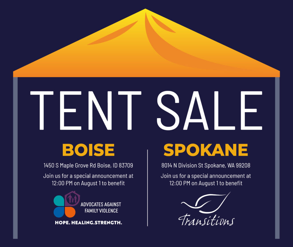 Pawn Days of Summer Is Here: Shop, Bid & Win All Month Long 4 Tent Sale!
Boise: 1450 S Maple Grove Rd Boise, ID 83709
Join us for a special announcement at 12:00 PM on August 1 to benefit Advocates Against Family Violence
Spokane: 8014 N Division St Spokane, WA 99208
Join us for a special announcement at 12:00 PM on August 1 to benefit Transitions