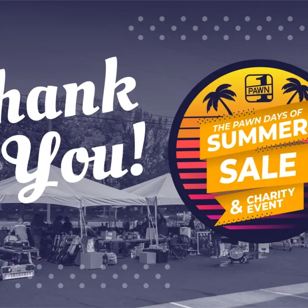 Thank You! Pawn 1 Summer Sale & Charity Event Recap